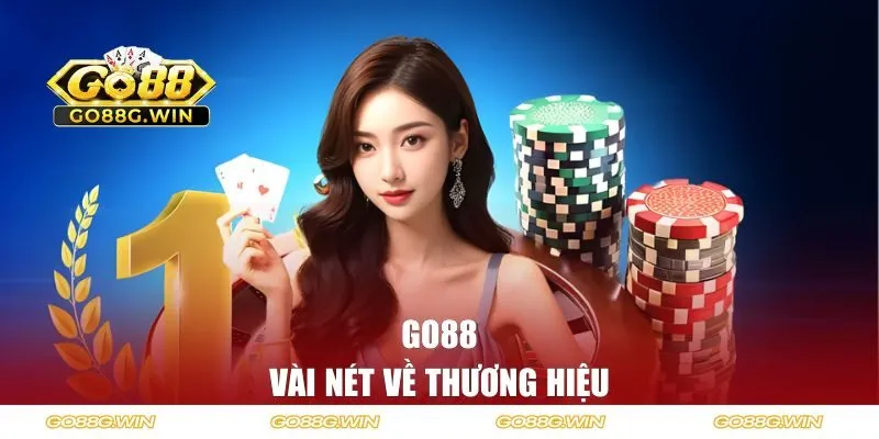 Vài nét về thương hiệu uy tín GO88